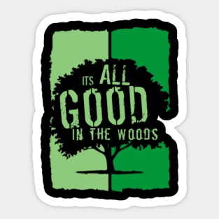 It’s all good in the woods Sticker